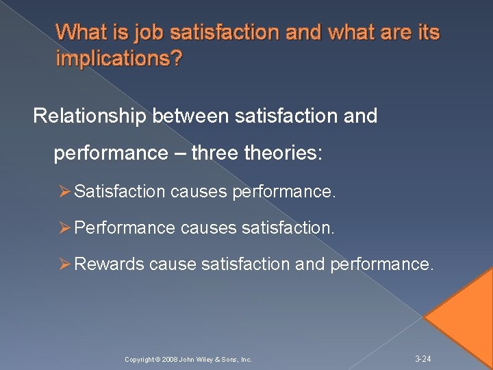What is job satisfaction and what are its implications? Relationship between satisfaction and performance