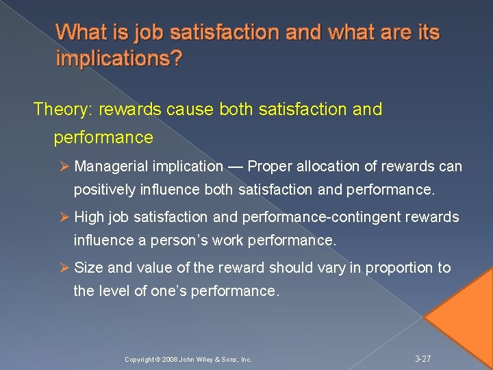 What is job satisfaction and what are its implications? Theory: rewards cause both satisfaction