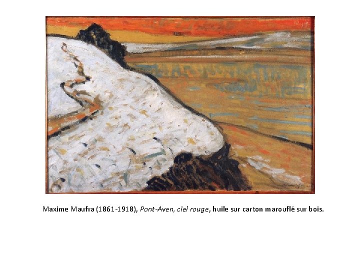 Maxime Maufra (1861 -1918), Pont-Aven, ciel rouge, huile sur carton marouflé sur bois. 