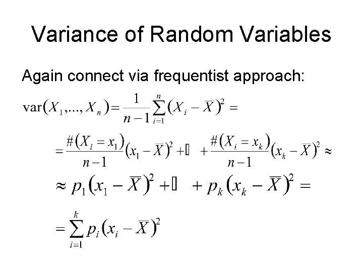 Variance of Random Variables Again connect via frequentist approach: 