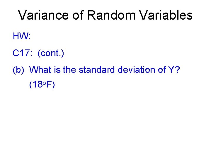 Variance of Random Variables HW: C 17: (cont. ) (b) What is the standard