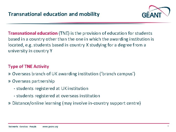 Transnational education and mobility Transnational education (TNE) is the provision of education for students