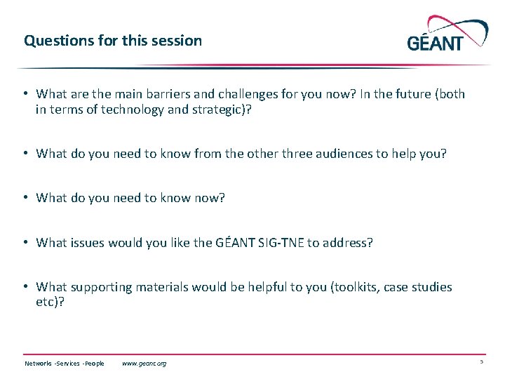 Questions for this session • What are the main barriers and challenges for you