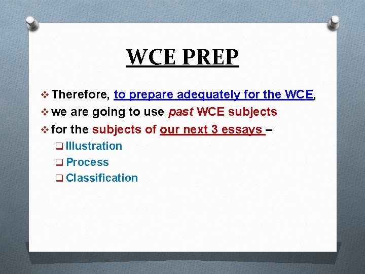 WCE PREP v Therefore, to prepare adequately for the WCE, v we are going