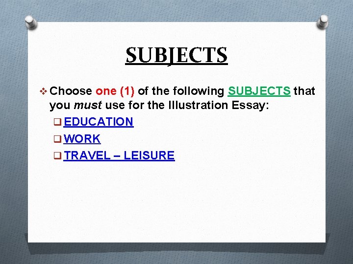 SUBJECTS v Choose one (1) of the following SUBJECTS that you must use for