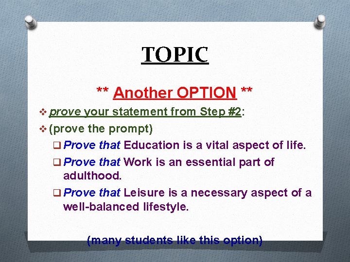 TOPIC ** Another OPTION ** v prove your statement from Step #2: v (prove