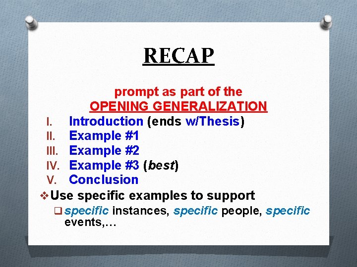 RECAP prompt as part of the OPENING GENERALIZATION I. Introduction (ends w/Thesis) II. Example