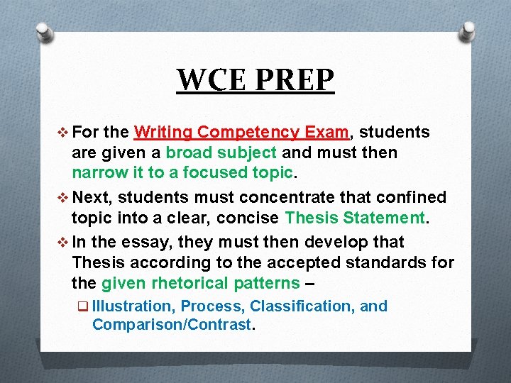 WCE PREP v For the Writing Competency Exam, students are given a broad subject