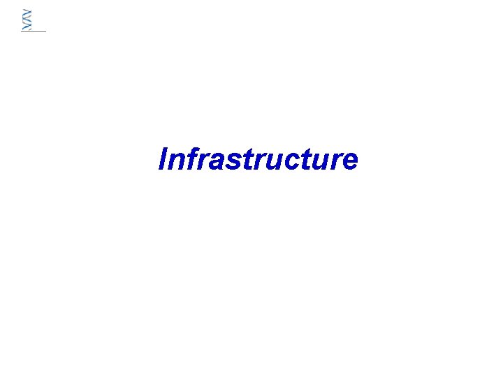 Infrastructure Infrastructure