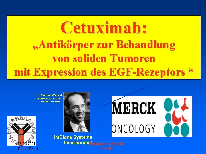 Cetuximab: „Antikörper zur Behandlung von soliden Tumoren mit Expression des EGF-Rezeptors “ Dr. Samuel