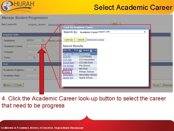 Select Academic Career 4. Click the Academic Career look-up button to select the career