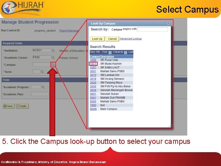 Select Campus 5. Click the Campus look-up button to select your campus 