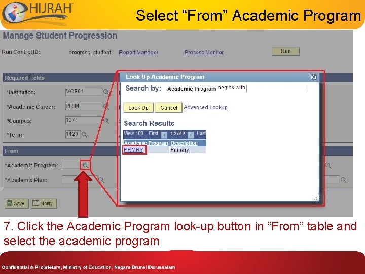 Select “From” Academic Program 7. Click the Academic Program look-up button in “From” table