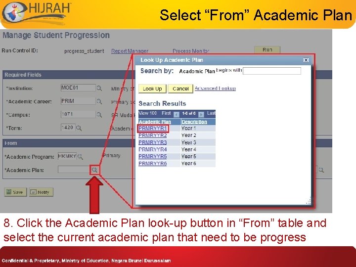 Select “From” Academic Plan 8. Click the Academic Plan look-up button in “From” table