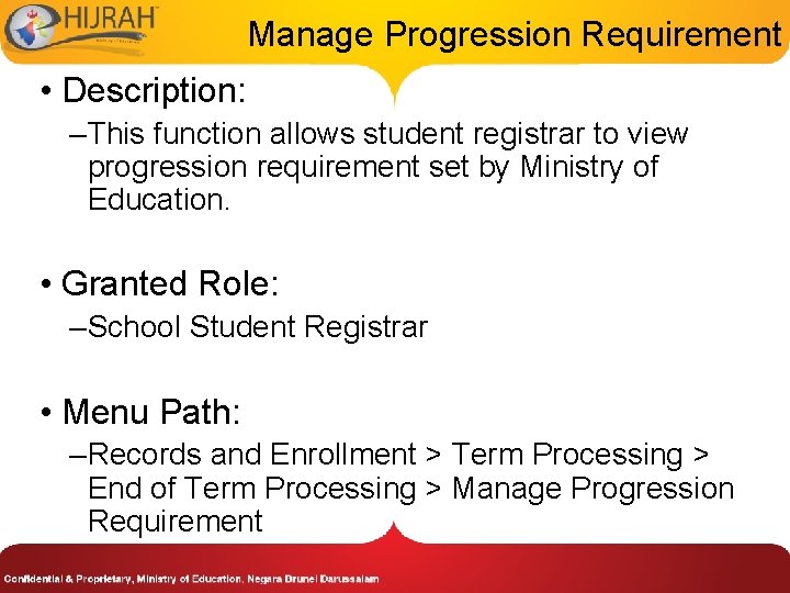 Manage Progression Requirement • Description: – This function allows student registrar to view progression