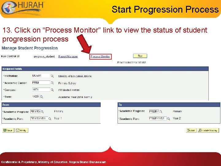 Start Progression Process 13. Click on “Process Monitor” link to view the status of