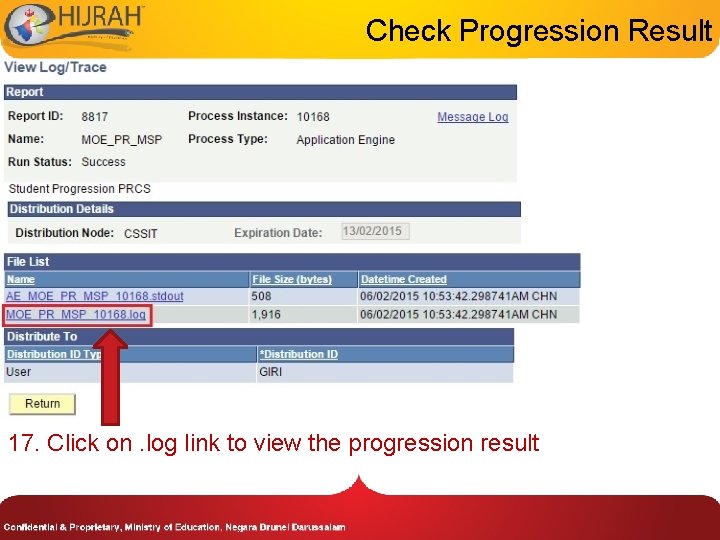 Check Progression Result 17. Click on. log link to view the progression result 