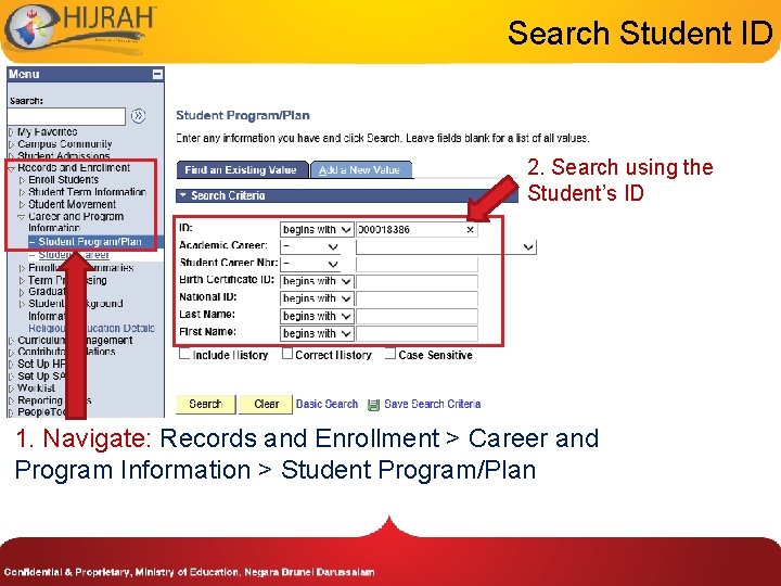 Search Student ID 2. Search using the Student’s ID 1. Navigate: Records and Enrollment