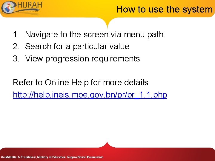 How to use the system 1. Navigate to the screen via menu path 2.