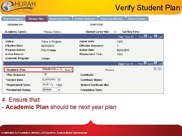 Verify Student Plan 4. Ensure that: - Academic Plan should be next year plan