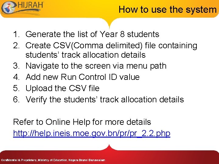 How to use the system 1. Generate the list of Year 8 students 2.