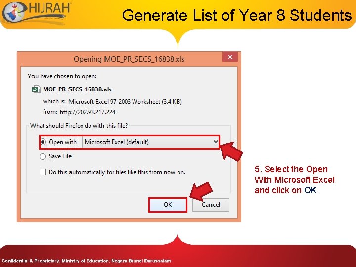 Generate List of Year 8 Students 5. Select the Open With Microsoft Excel and