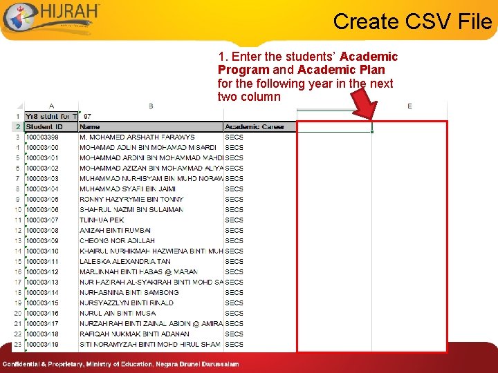 Create CSV File 1. Enter the students’ Academic Program and Academic Plan for the