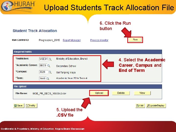 Upload Students Track Allocation File 6. Click the Run button 4. Select the Academic