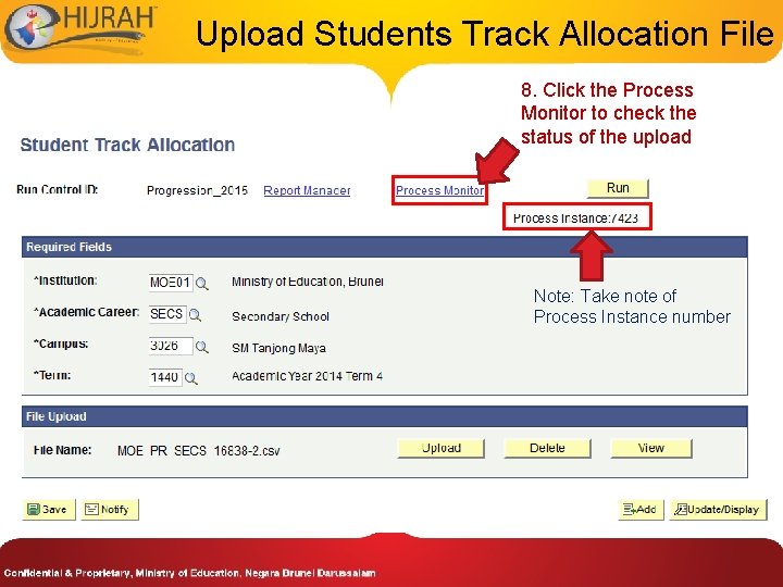 Upload Students Track Allocation File 8. Click the Process Monitor to check the status