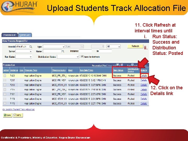 Upload Students Track Allocation File 11. Click Refresh at interval times until i. Run