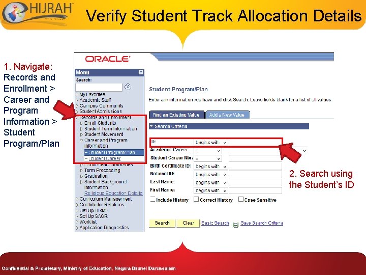 Verify Student Track Allocation Details 1. Navigate: Records and Enrollment > Career and Program