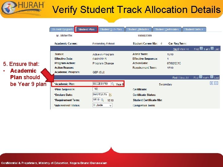 Verify Student Track Allocation Details 5. Ensure that: • Academic Plan should be Year