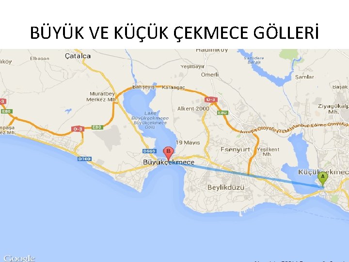 BÜYÜK VE KÜÇÜK ÇEKMECE GÖLLERİ 