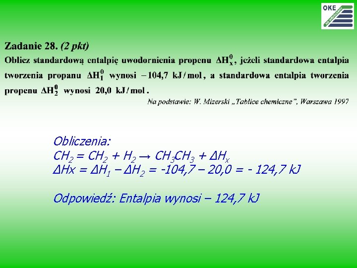 Obliczenia: CH 2 = CH 2 + H 2 → CH 3 + ΔHx