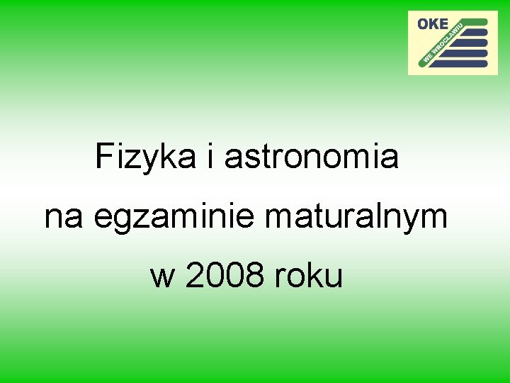 Fizyka i astronomia na egzaminie maturalnym w 2008 roku 