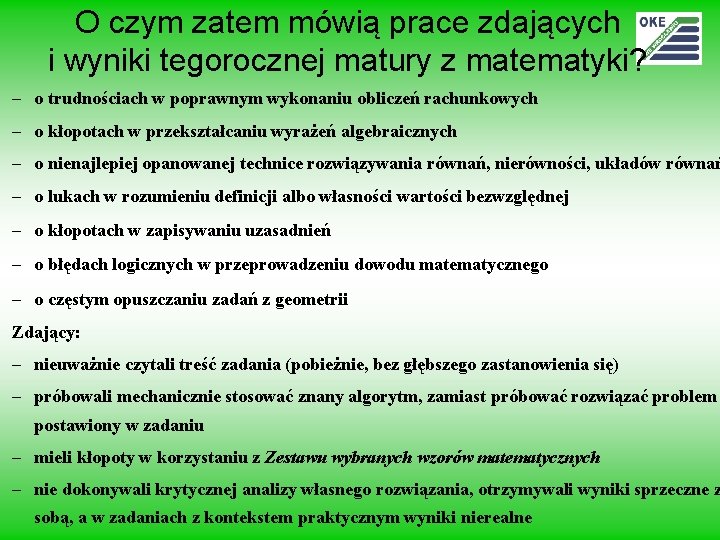 O czym zatem mówią prace zdających i wyniki tegorocznej matury z matematyki? – o