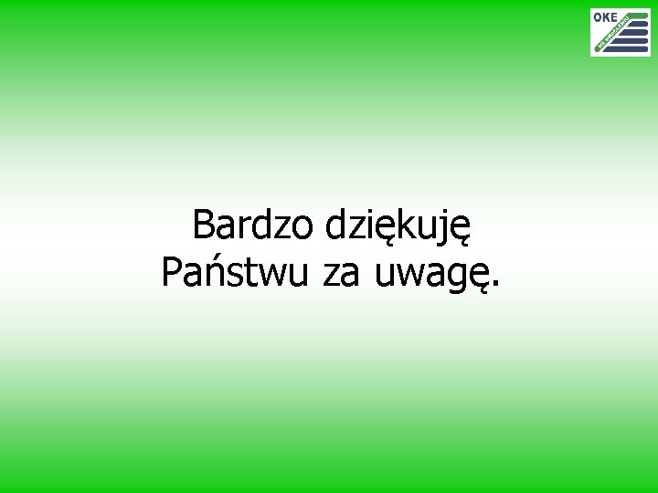 Bardzo dziękuję Państwu za uwagę. 