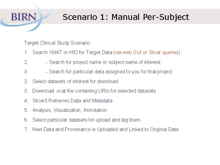 Scenario 1: Manual Per-Subject Target Clinical Study Scenario: 1. Search XNAT or HID for