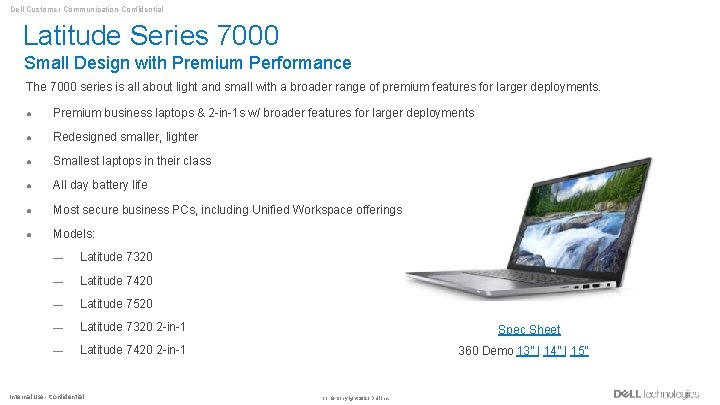 Dell Customer Communication-Confidential Latitude Series 7000 Small Design with Premium Performance The 7000 series
