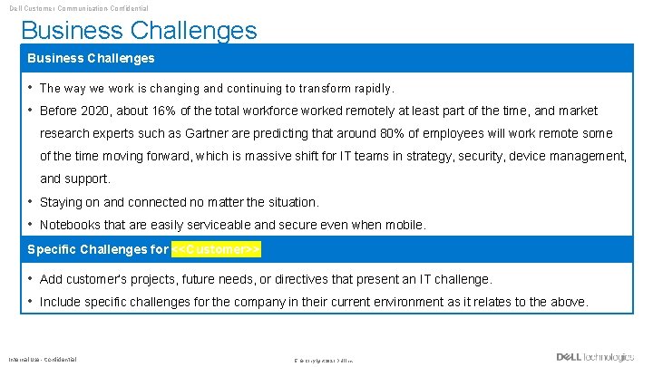 Dell Customer Communication-Confidential Business Challenges • The way we work is changing and continuing