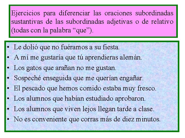 Ejercicios para diferenciar las oraciones subordinadas sustantivas de las subordinadas adjetivas o de relativo