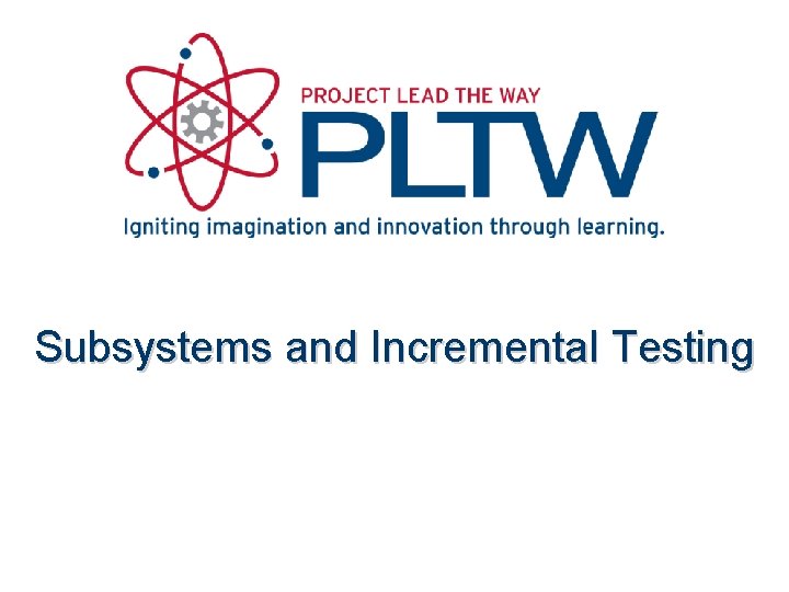 Subsystems and Incremental Testing 