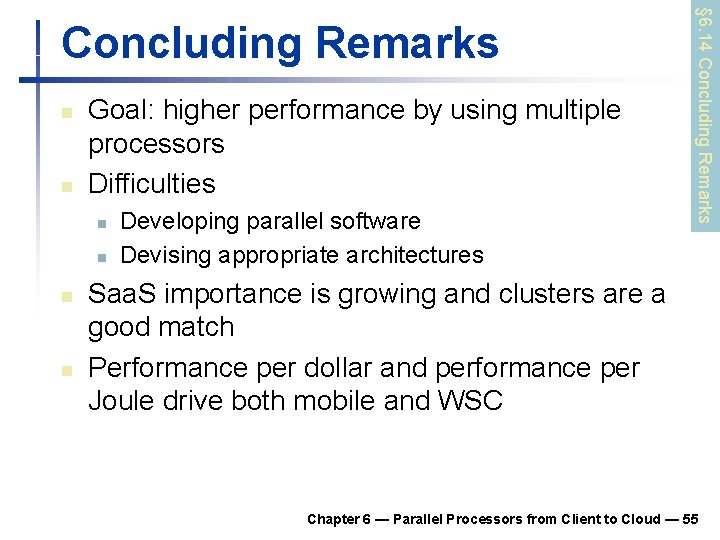 n n Goal: higher performance by using multiple processors Difficulties n n Developing parallel
