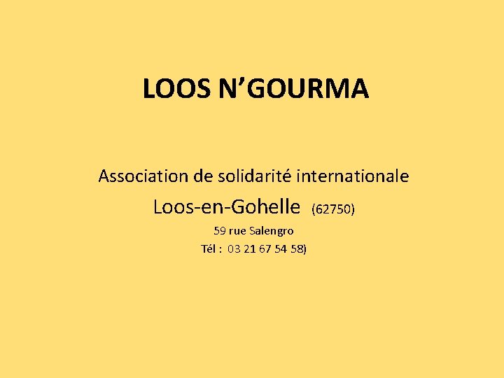 LOOS N’GOURMA Association de solidarité internationale Loos-en-Gohelle 59 rue Salengro Tél : 03 21