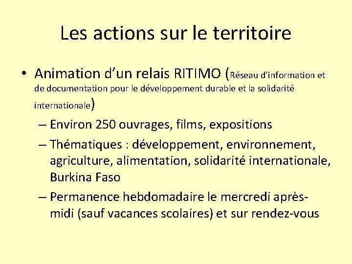 Les actions sur le territoire • Animation d’un relais RITIMO (Réseau d’information et de
