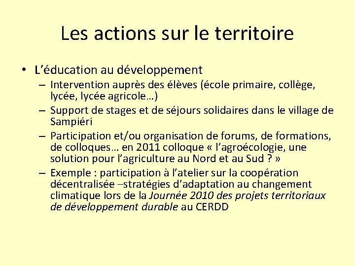 Les actions sur le territoire • L’éducation au développement – Intervention auprès des élèves