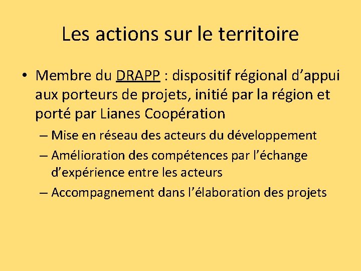 Les actions sur le territoire • Membre du DRAPP : dispositif régional d’appui aux