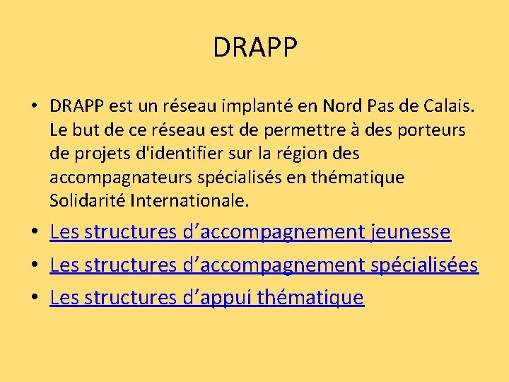 DRAPP • DRAPP est un réseau implanté en Nord Pas de Calais. Le but