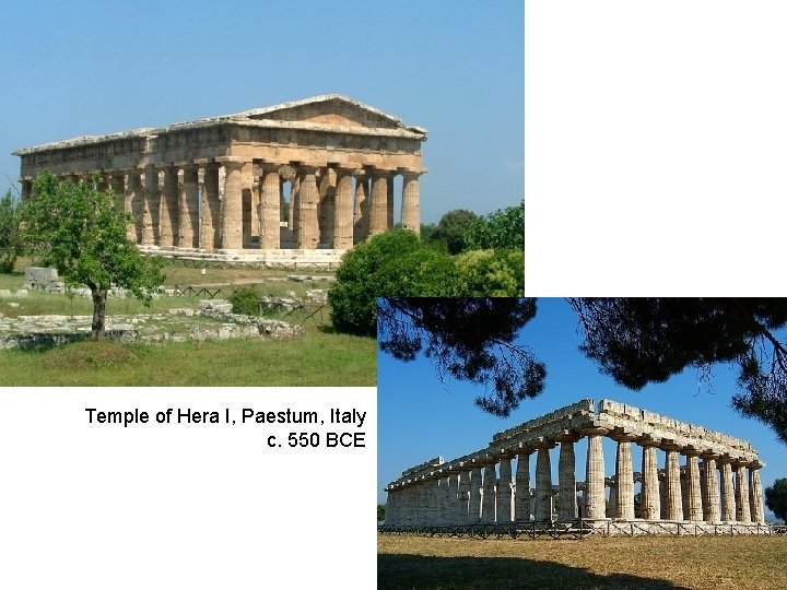 Temple of Hera I, Paestum, Italy c. 550 BCE 