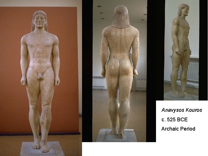 Anavysos Kouros c. 525 BCE Archaic Period 